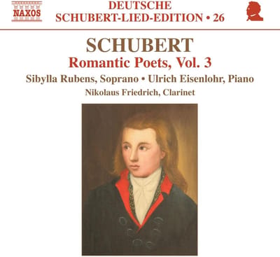 Sibylla Rubens, Ulrich Eisenlohr, Nikolaus Friedrich - Schubert: Romantic Poets Volume 3 (CD)