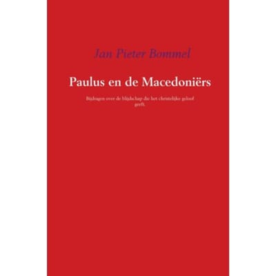 Paulus En De Macedoniërs - Jan Pieter Bommel