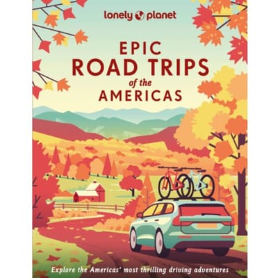 Lonely Planet Epic Series Road Trips Of The Americas - Lonely Planet Epic Series - Lonely Planet