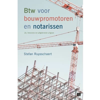 Btw Voor Bouwpromotoren En Notarissen - Stefan Ruysschaert