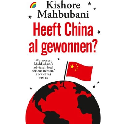 Heeft China Al Gewonnen? - Kishore Mahbubani