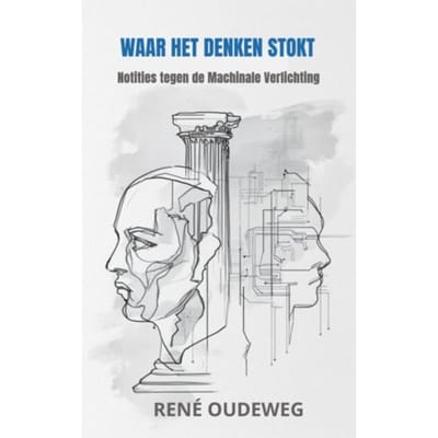 Waar Het Denken Stokt - René Oudeweg