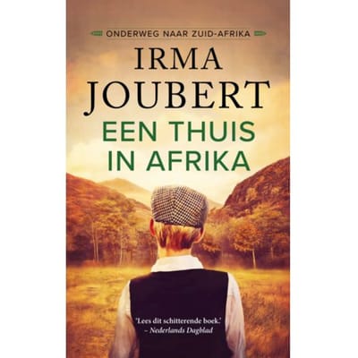 Een Thuis In Afrika - Onderweg Naar Zuid-Afrika - Irma Joubert