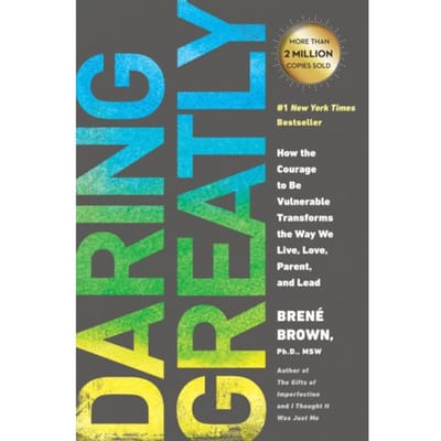 Daring Greatly - Brene Brown