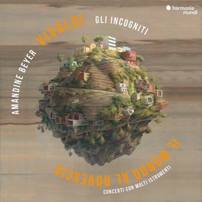 Amandine Beyer & Gli Incogniti - Vivaldi: Il Mondo Al Rovescio (Concerti Con Molti Istromenti) (CD)