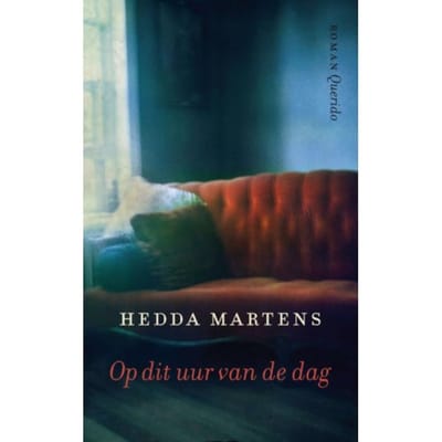 Op Dit Uur Van De Dag - Hedda Martens