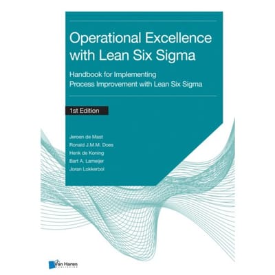 Operational Excellence With Lean Six Sigma - Jeroen de Mast