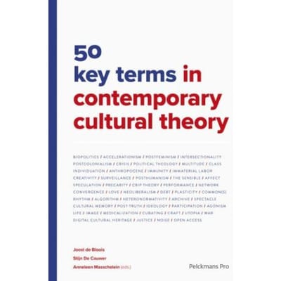 50 Key Terms In Contemporary Cultural Theory - Joost de Bloois