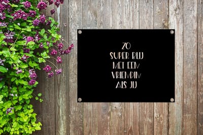 Tuin decoratie Quotes - Vriendin - Zo super blij met een vriendin als jij - Spreuken - 40x30 cm - Tuindoek