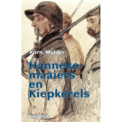 Hannekemaaiers En Kiepkerels - Kornelis Mulder