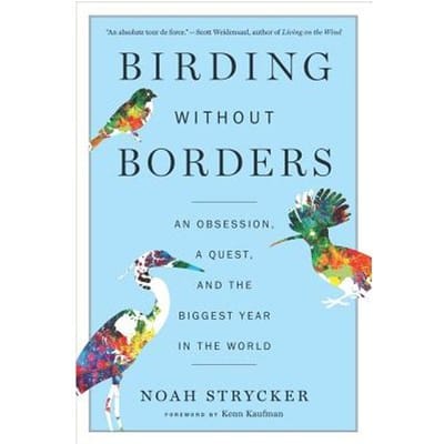 Birding Without Borders - Strycker Noah Strycker