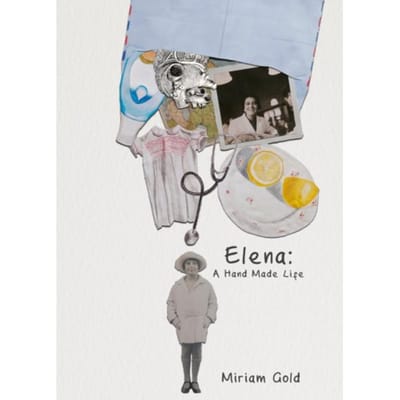 Elena: A Hand Made Life - Miriam Gold