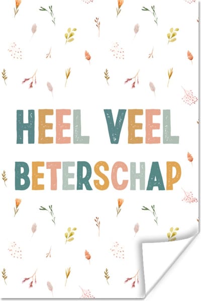 Poster Beterschap - Quote - Bloemen - 120x180 cm XXL