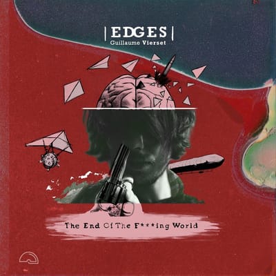 Edges, Guillaume Vierset - The End Of The F***ing World (LP)