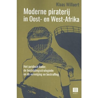Moderne Piraterij In Oost- En West-Afrika - Klaas Willaert