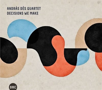 Andras Des Quartet - Decisions We Make (CD)
