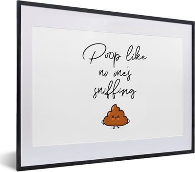 Fotolijst incl. Poster - Spreuken - Quotes - Poop like no one's sniffing - Poep - 40x30 cm - Posterlijst