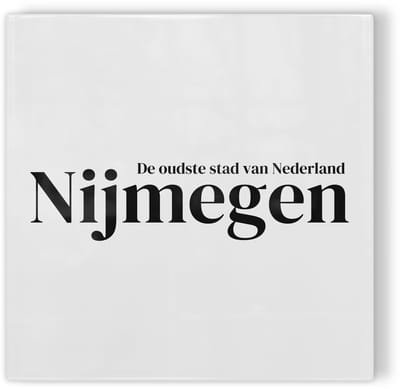 Tegeltje Nijmegen: de oudste stad – wit zwart – tegeltje stad – tegeltje met tekst