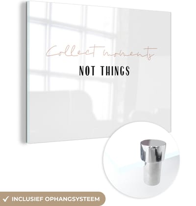 MuchoWow® Glasschilderij 120x90 cm - Schilderij acrylglas - Tekst - Collect moments not things - Quotes - Foto op glas - Schilderijen