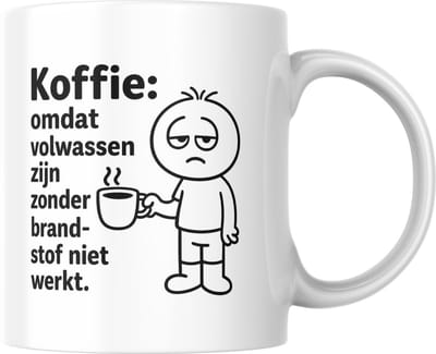 Mok 330ml – Koffie: omdat volwassen zijn zonder brandstof niet werkt – Grappige koffiemok – Dubbelzijdig bedrukt – Cadeau voor koffieliefhebbers - Koffie - Thee