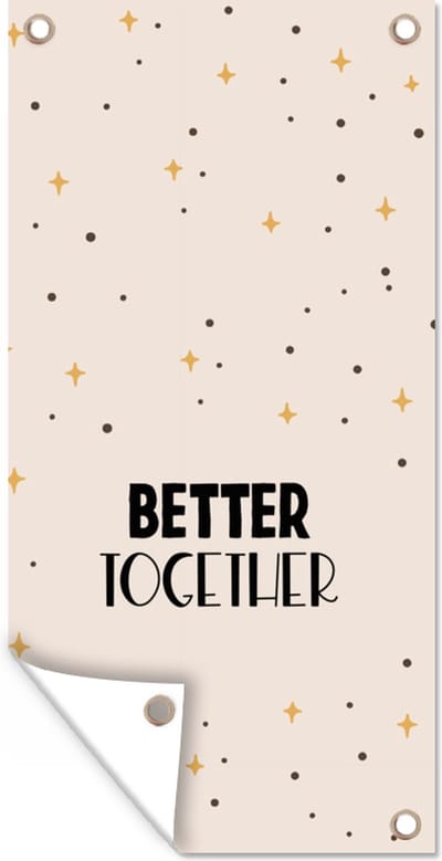 Schuttingposter Spreuken - Better together - Koppel - Quotes - 100x200 cm - Tuindoek