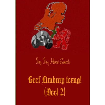Geef Limburg Terug! / 2 - Henri Smeets