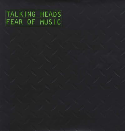 Fear Of Music - Talking Heads