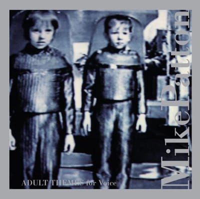 Adult Themes For Voice - Mike Patton