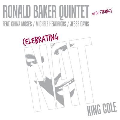 Ronald Baker Quintet - Celebrating Nat King Cole (CD)
