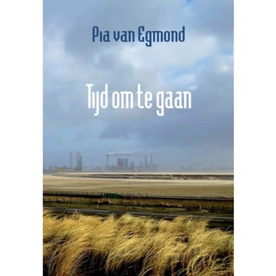 Tijd Om Te Gaan - Pia van Egmond