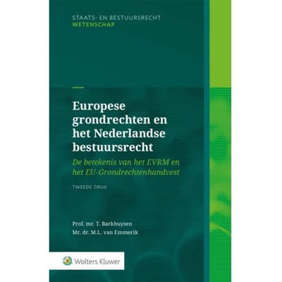 Europese Grondrechten En Het Nederlandse Bestuursrecht - T. Barkhuysen