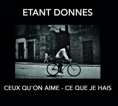 Étant Donnés - Ceux Qu'On Aime - Ce Que Je Hais (CD) (Remastered)