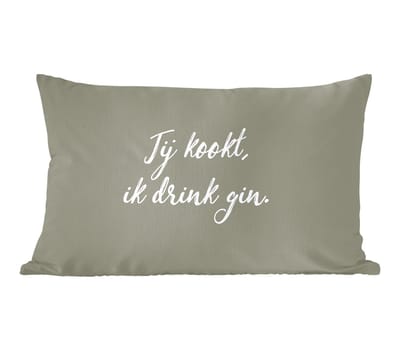 Sierkussens - Kussentjes Woonkamer - 60x40 cm - Spreuken - Jij kookt, ik drink gin - Gin - Quotes