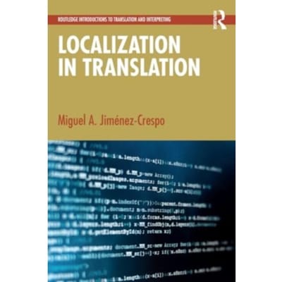Localization In Translation - Routledge Introductions To Translation And Interpreting - Miguel A. Jimenez-Crespo