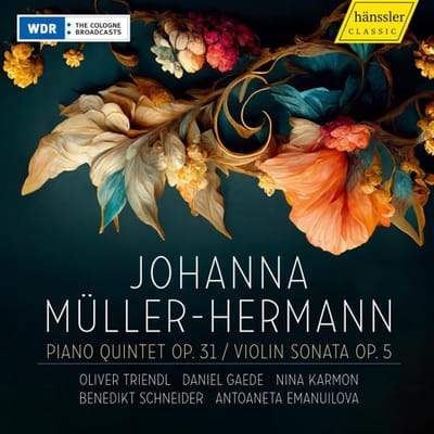 Oliver Triendl, Daniel Gaede, Nina Karmon, Benedikt Schneider, Antoaneta Emanuilova - Müller-Hermann: Piano Quintet Op. 31 | Violin Sonata Op. 5 (CD)