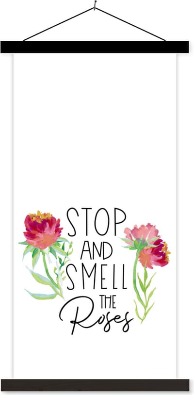 Posterhanger incl. Poster 40x80 cm - Schoolplaat - Stop and smell the roses - Quotes - Spreuken - Textielposter - Zwarte latten