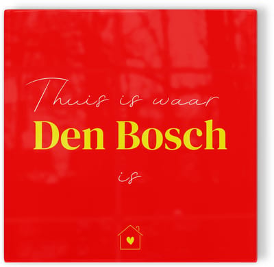 Tegeltje Thuis is waar Den Bosch is - rood wit geel - tegeltje stad - tegeltje met tekst
