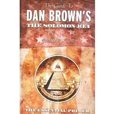 The Guide To Dan Brown's The Solomon Key - Greg Taylor
