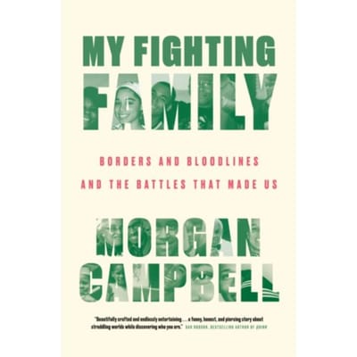 My Fighting Family: Borders And Bloodlines And The Battles That Made Us - Campbell, Morgan