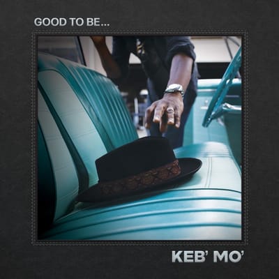 Good To Be... - Keb ' Mo'