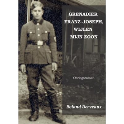 Grenadier Franz-Joseph, Wijlen Mijn Zoon - Roland Derveaux