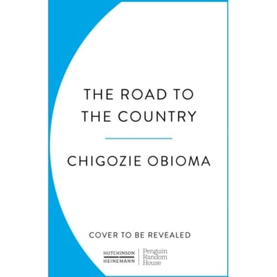 The Road To The Country - Chigozie Obioma