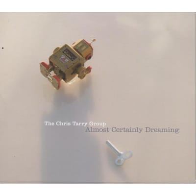 CD TARRY, CHRIS - Almost Certainly Dreaming (Graven)  1981006 Nineteen-Eight  2007 US Jazz Gebruikt brown