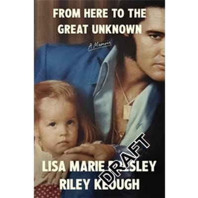 From Here To The Great Unknown: A Memoir - Lisa Marie Presley