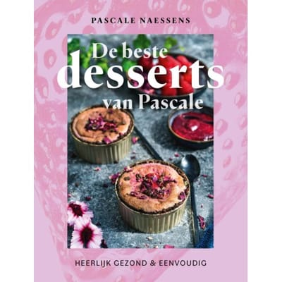 De Beste Desserts Van Pascale - Pascale Naessens