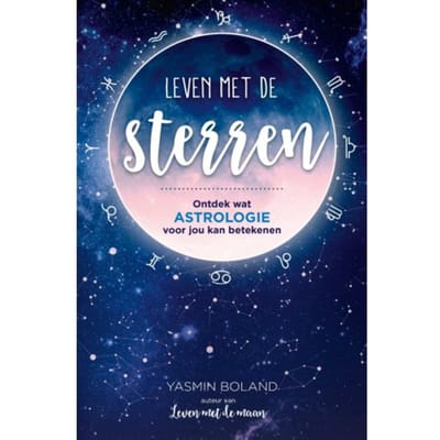 Leven Met De Sterren - Leven Met Astrologie - Yasmin Boland