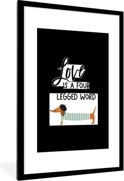 Fotolijst incl. Poster - Quotes - Honden - Love is a four legged word - Spreuken - 80x120 cm - Posterlijst