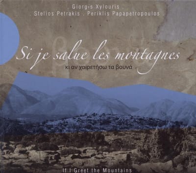Stelios Petrakis & Giorgis Xylouris - Si Je Salue Les Montagnes (CD)