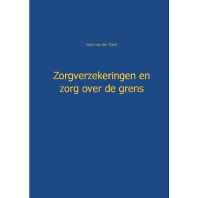 Zorgverzekeringen En Zorg Over De Grens - Karin van der Touw