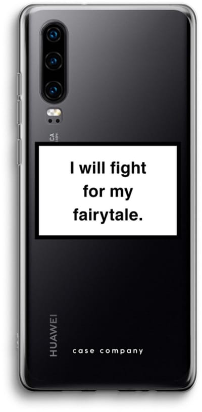 Case Company® - Hoesje geschikt voor Huawei P30 hoesje - Fight for my fairytale - Soft Cover Telefoonhoesje - Bescherming aan alle Kanten en Schermrand